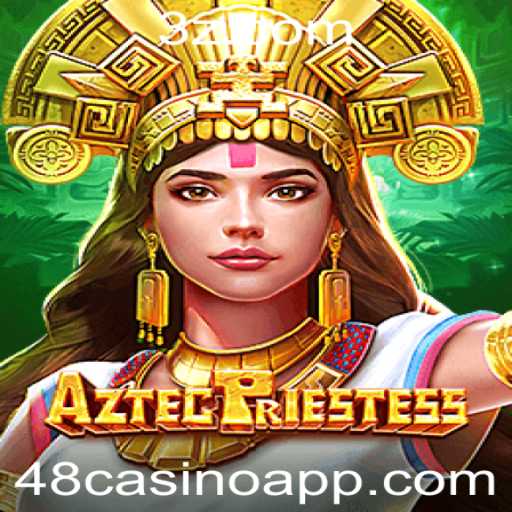 Descobrindo o Fascinante Mundo de AztecPriestess no 48casino